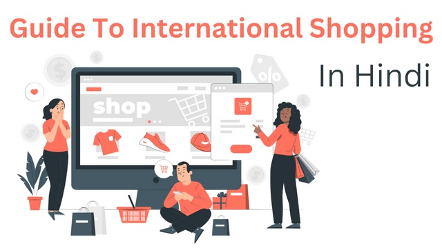 Guide To International Shopping In Hindi