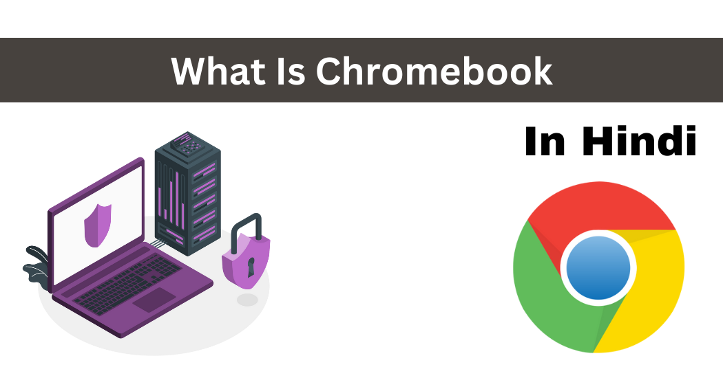 What Is Chromebook In Hindi