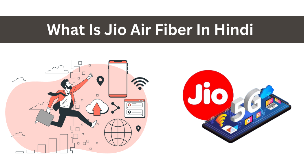What Is Jio Air Fiber In Hindi 2024