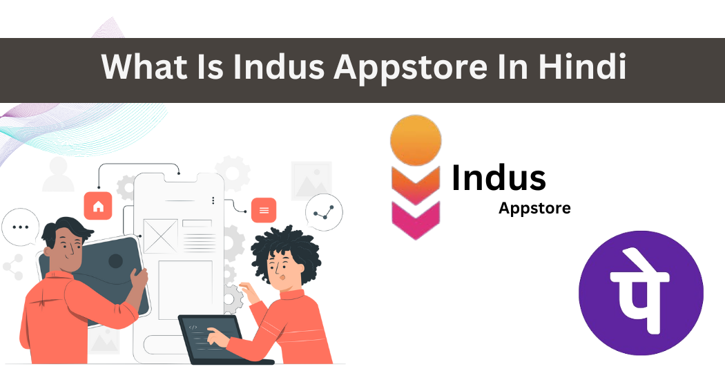 What Is Indus Appstore In Hindi