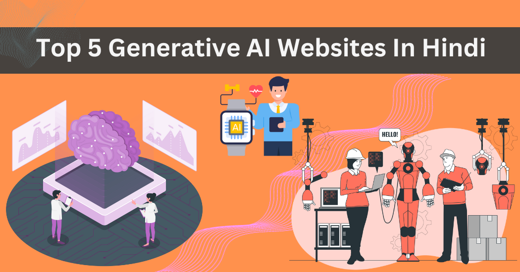 Top 5 Generative AI Websites In Hindi